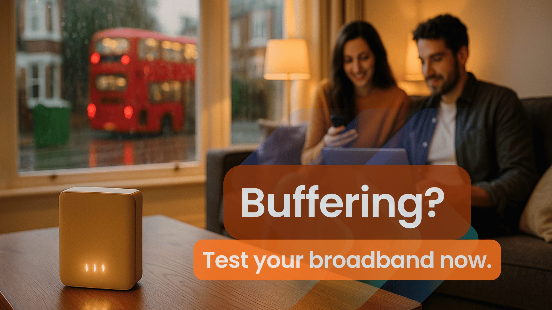 Photorealistic UK living room with a glowing Wi-Fi router on a coffee table, couple comparing broadband deals on laptop and phone, with red London bus outside and text overlay saying Buffering? Test your broadband now.